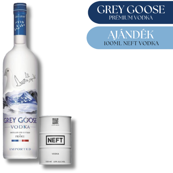 Grey Goose vodka + ajándék kis hordós NEFT csomag